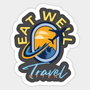 Eat Well, Travel Often. Sticker